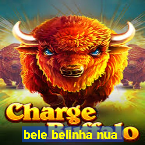 bele belinha nua